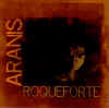 aranis_roqueforte.jpg (20916 bytes)