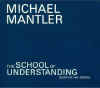 mantler_schoolofunderstanding.jpg (12296 bytes)